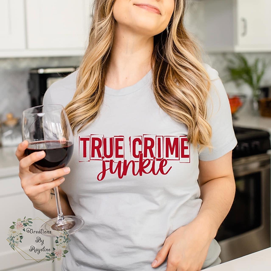 True Crime Junkie T shirt,